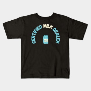 Certified Milk Dealer Kids T-Shirt